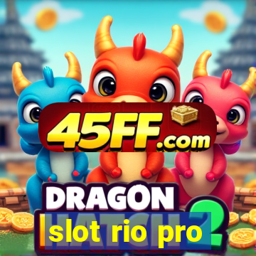slot rio pro